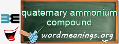 WordMeaning blackboard for quaternary ammonium compound